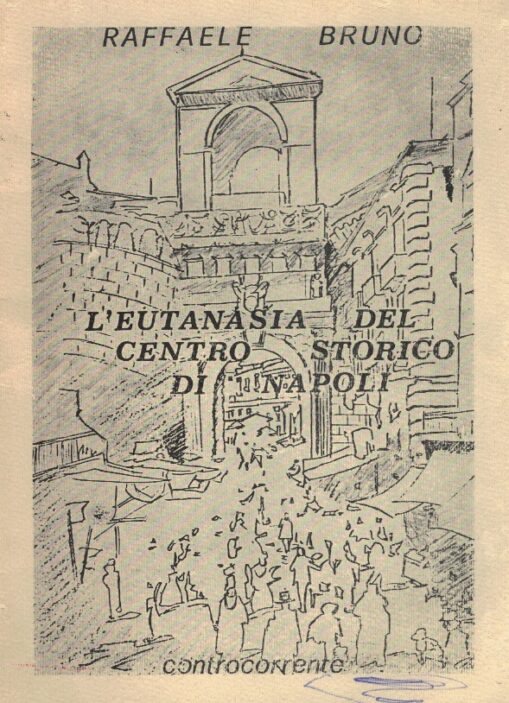 L'eutanasia del centro storico di Napoli