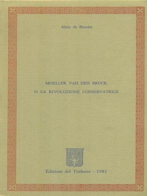 Moeller Van Den Bruck, o la rivoluzione conservatrice