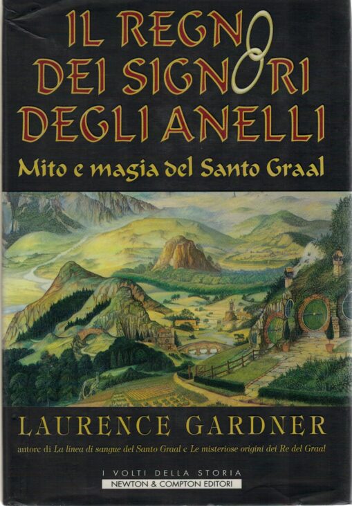 Il regno dei Signori degli Anelli. Mito e magia del Santo Graal