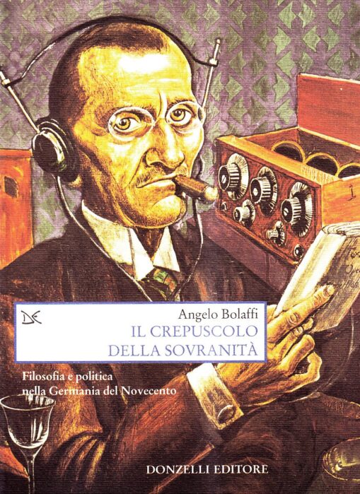 Il crepuscolo della sovranità. Filosofia e politica nella Germania del novecento