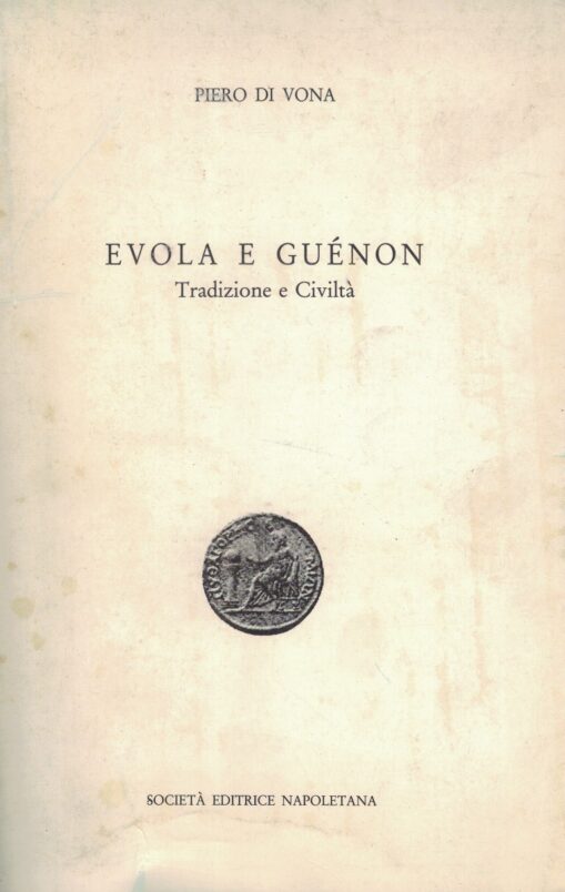 Evola e Guénon. Tradizione e Civiltà