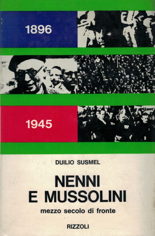 Nenni e Mussolini. Mezzo secolo di fronte